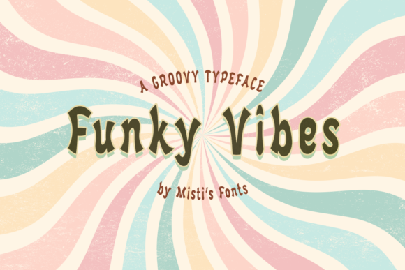 Embracing the Retro Charm: A Deep Dive into Funky Vibes Font