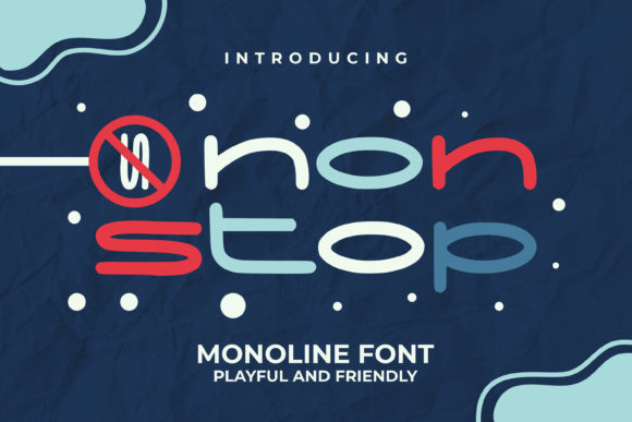 Non Stop: A Whimsical Display Font for Modern Designs